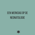 Een werkdag op de neonatologie