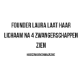 Founder Laura laat haar lichaam na 4 zwangerschappen zien. “Dit is echt!”